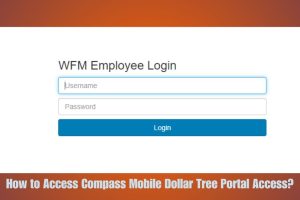 How to Access Compass Mobile Dollar Tree Portal Access?