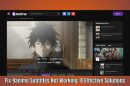 Fix 9anime Subtitles Not Working: 8 Effective Solutions