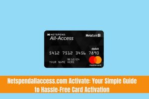 Netspendallaccess.com Activate: A Guide to Free Card Activation