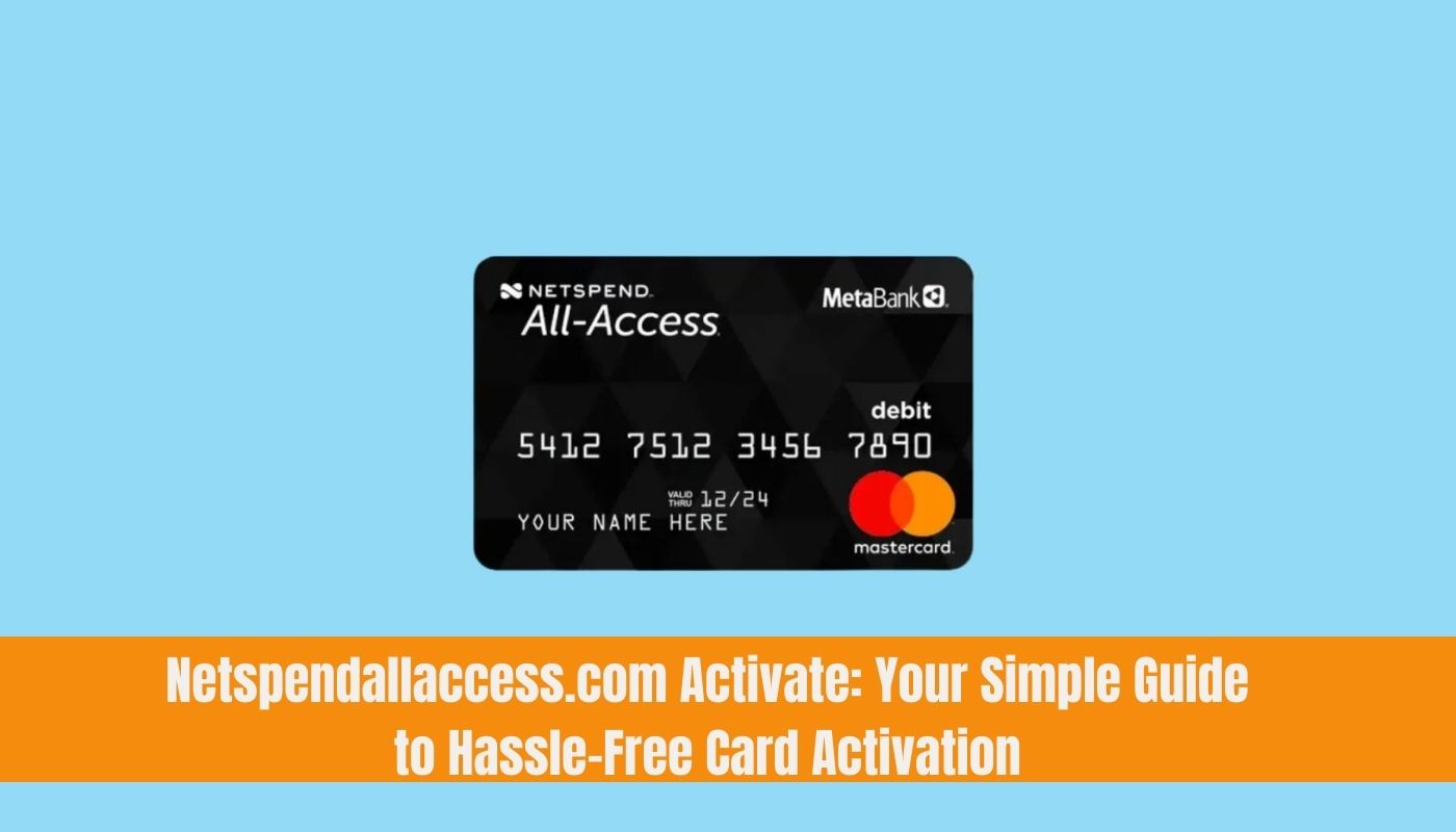 Netspendallaccess.com Activate: A Guide to Free Card Activation